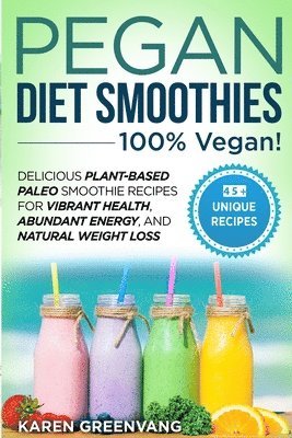 Pegan Diet Smoothies - 100% VEGAN! 1