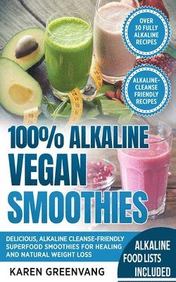 bokomslag 100% Alkaline Vegan Smoothies