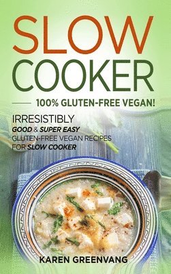 bokomslag Slow Cooker -100% Gluten-Free Vegan