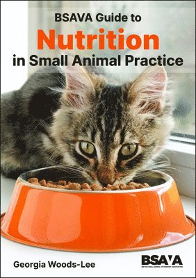 Georgia Woods-Lee, Marge Chandler, Alexander J. German - BSAVA Guide to Nutrition, Häftad