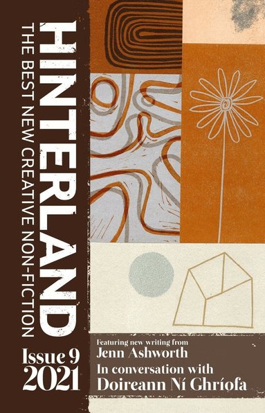 Jenn Ashworth, Doireann Ní Ghríofa, Chris Beckett, Chris Cusack, Pune Dracker, Jacqueline Ellis, Jordan Harrison-Twist, Alice Kent, Laura Knott, Aaron Landsman, Carla Montemayor, Jon Paul Roberts, Andrew Kenrick, Yin F. Lim - Hinterland, Häftad