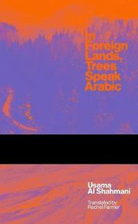 bokomslag In Foreign Lands Trees Speak Arabic