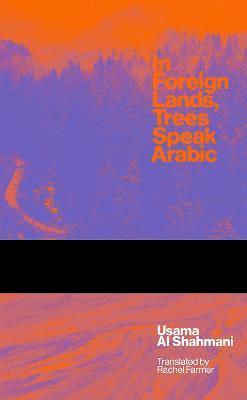 In Foreign Lands Trees Speak Arabic 1