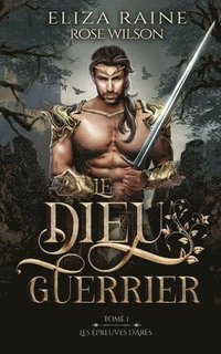 bokomslag Le dieu guerrier (Les preuves d'Ars t. 1)