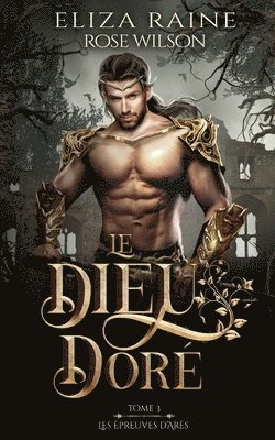 Le dieu dor (Les preuves d'Ars t. 3) 1