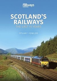 bokomslag Scottish Railways: The Last 15 Years