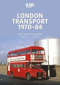 bokomslag London Transport 1970-84