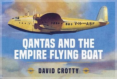 bokomslag Qantas and the Empire Flying Boat