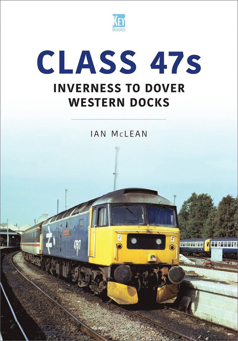 Class 47s: Inverness to Dover Western Docks, 1985-86 1