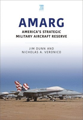bokomslag AMARG: America's Strategic Military Aircraft Reserve