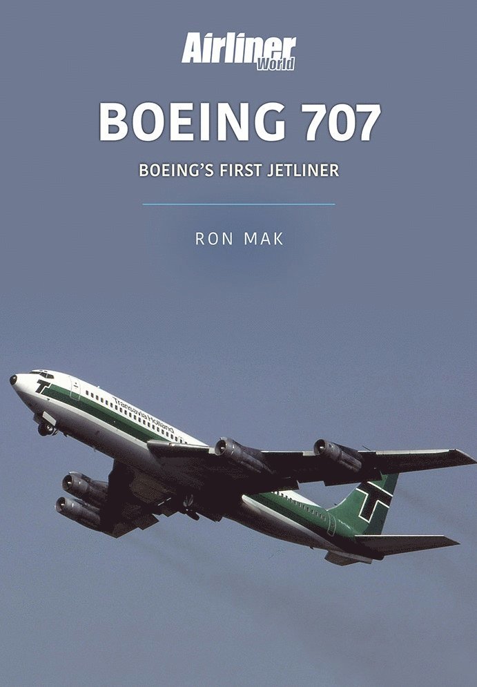Boeing 707: Boeing's First Jetliner