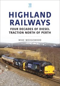 bokomslag Highland Railways: Four Decades of Diesel traction North of Perth