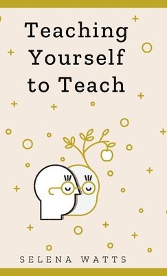 Teaching Yourself To Teach 1