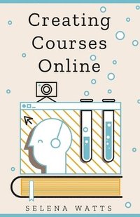 bokomslag Creating Courses Online