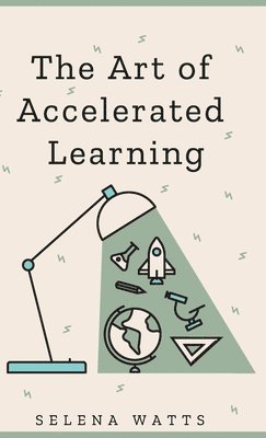 The Art of Accelerated Learning 1