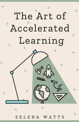 The Art of Accelerated Learning 1