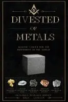 Brother Corvin - Divested of Metals - Masonic Labour for the Refinement of the Ashlar, Häftad. Tillgänglighet: Lägg i varukorg