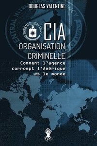 bokomslag CIA - Organisation criminelle