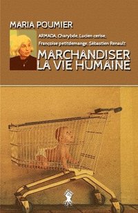 bokomslag Marchandiser la vie humaine