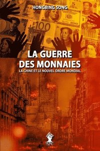 bokomslag La Guerre des Monnaies