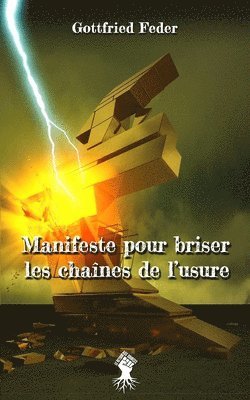 Gottfried Feder - Manifeste pour briser les chaînes de l'usure, Häftad