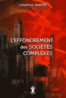 Joseph A Tainter - L'effondrement des sociétés complexes, Häftad