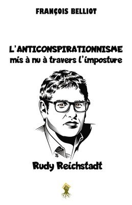 bokomslag L'anticonspirationnisme mis  nu  travers l'imposture Rudy Reichstadt