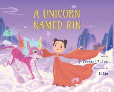 Crystal Z. Lee - Unicorn Named Rin, Inbunden