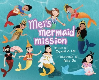 Crystal Z Lee - Mei's Mermaid Mission, Inbunden