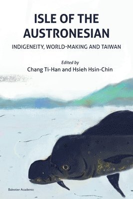 Chang Ti-Han, Hsieh Hsin-Chin - Isle of the Austronesian, Häftad