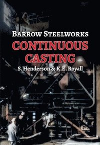bokomslag Barrow Steelworks - Continuous Casting