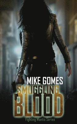 Mike Gomes - Smuggling Blood, Häftad