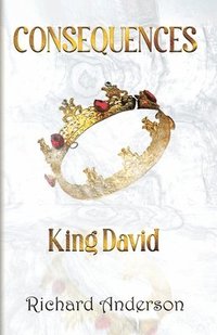 bokomslag Consequences: King David