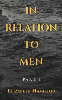 bokomslag In Relation to Men