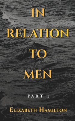 Elizabeth Hamilton, Marcia M. Publishing House, Marcia M Publishing House - In Relation to Men, Häftad
