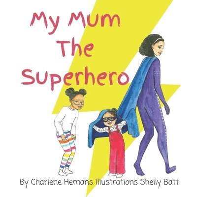 My Mum The Superhero