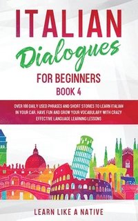 bokomslag Italian Dialogues for Beginners Book 4