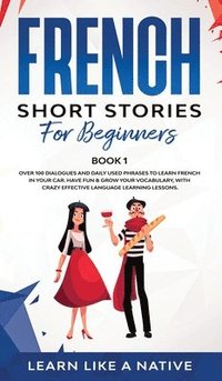 bokomslag French Short Stories for Beginners Book 1