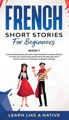 French Short Stories for Beginners Book 1 1