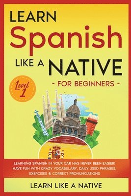 Learn Spanish Like a Native for Beginners - Level 1 1