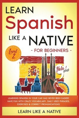 bokomslag Learn Spanish Like a Native for Beginners - Level 2