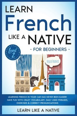 bokomslag Learn French Like a Native for Beginners - Level 2