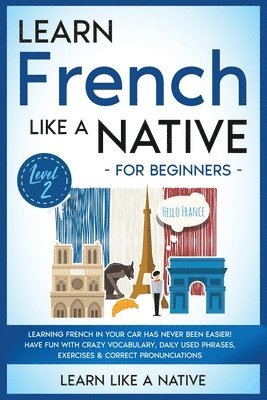 Learn French Like a Native for Beginners - Level 2 1