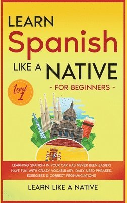 Learn Spanish Like a Native for Beginners - Level 1 1