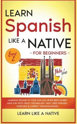 bokomslag Learn Spanish Like a Native for Beginners - Level 2