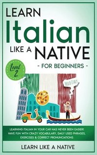 bokomslag Learn Italian Like a Native for Beginners - Level 2