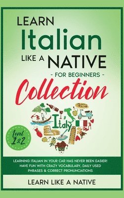 Learn Italian Like a Native for Beginners Collection - Level 1 & 2 1