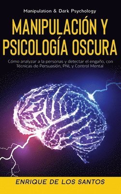bokomslag Manipulación Y Psicología Oscura (Manipulation & Dark Psychology)