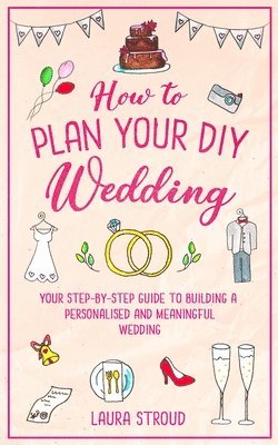 Laura Stroud - How to Plan Your DIY Wedding, Häftad