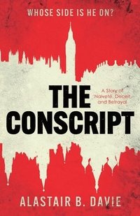 bokomslag Conscript, The: A Story of Naivete, Deceit and Betrayal